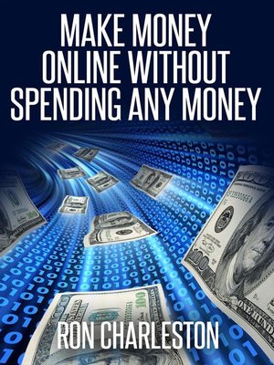 cover image of Make Money Online Without Spending Any Money